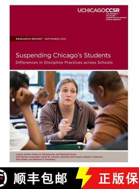预订 Suspending Chicago's Students: Differences in Discipline Practicess across Schools [9780990956358]