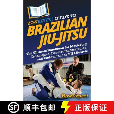 【3-4周达】HowExpert Guide to Brazilian Jiu-Jitsu: The Ultimate Handbook for Mastering Techniques, De... [9781962386852]