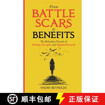 【3-4周达】From Battle Scars to Benefits: The Relentless Pursuit of Healing, Strength, and Rightful R... [9798349583698]