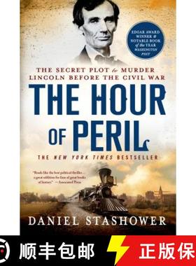 【3-4周达】The Hour of Peril: The Secret Plot to Murder Lincoln Before the Civil War [9781250042668]