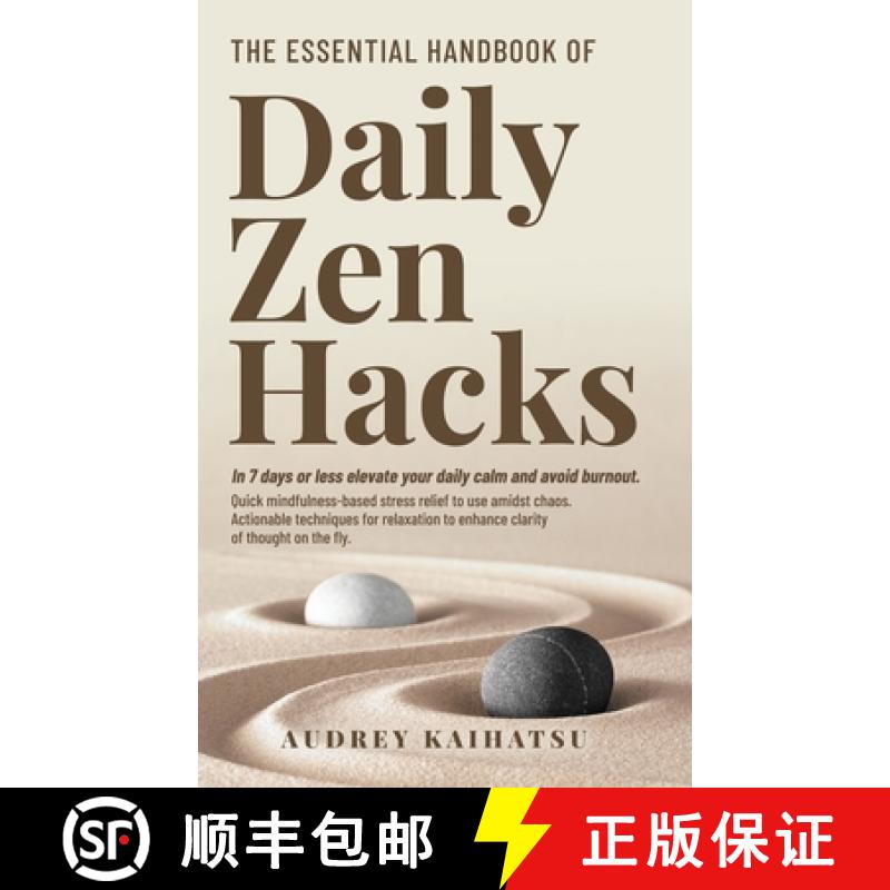 【3-4周达】The Essential Handbook of Daily Zen Hacks: In 7 days or less elevate your daily calm and a... [9798349247866]