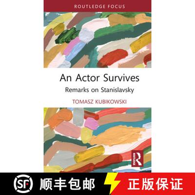 【3-4周达】精装 An Actor Survives: Remarks on Stanislavsky [9781032511108]