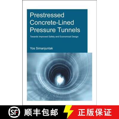 【3-4周达】Prestressed Concrete-Lined Pressure Tunnels: Towards Improved Safety and Economical Design [9781138028531]