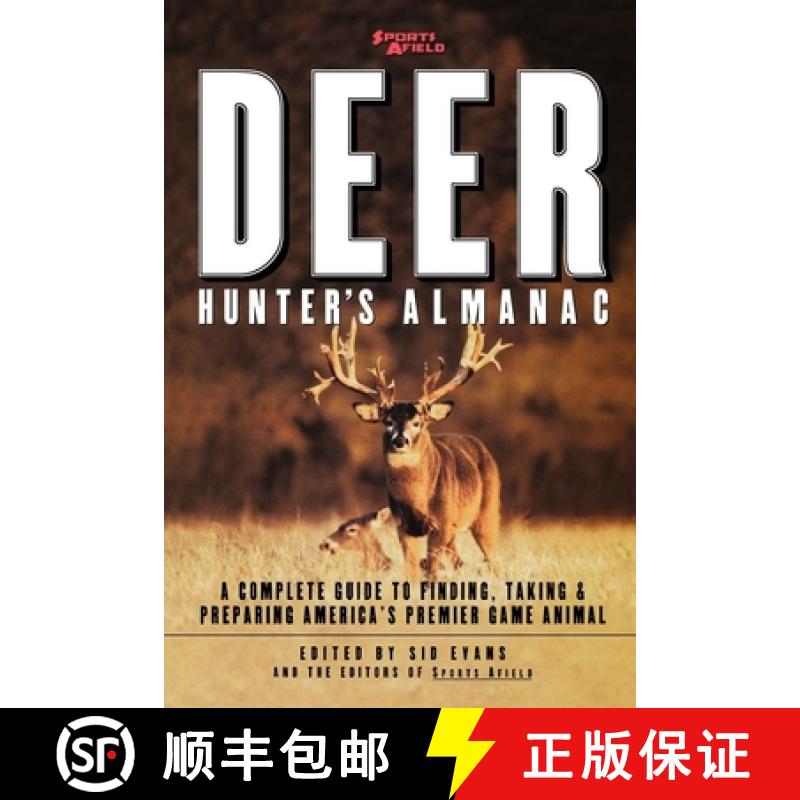 【3-4周达】Sports Afield's Deer Hunter's Almanac: A Complete Guide to Finding, Taking and Preparing A... [9780871136435]