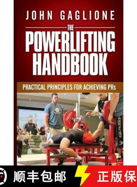 预订 The Powerlifting Handbook: Practical Principles for Crushing PRs [9780692589915]