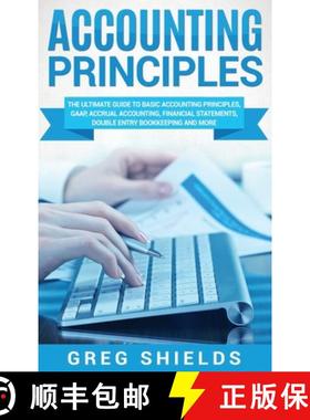 【3-4周达】Accounting Principles: The Ultimate Guide to Basic Accounting Principles, GAAP, Accrual Ac... [9781647484569]