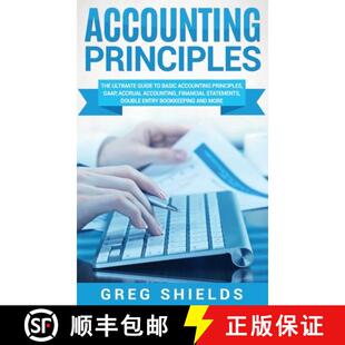预订 Accounting Principles: The Ultimate Guide to Basic Accounting Principles, GAAP, Accrual Accounti... [9781647484569]