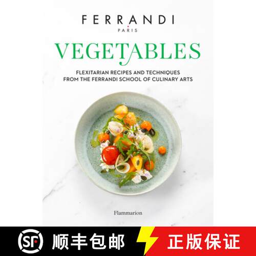 【3-4周达】精装 Vegetables: Flexitarian Recipes and Techniques from the Ferrandi School of Culinary Arts [9782081513426]