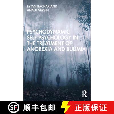 【3-4周达】Psychodynamic Self Psychology in the Treatment of Anorexia and Bulimia [9780367336882]
