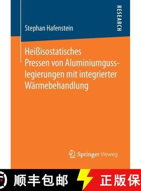 【3-4周达】Heissisostatisches Pressen Von Aluminiumgusslegierungen Mit Integrierter Warmebehandlung [9783658255992]