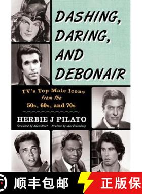 【3-4周达】Dashing, Daring, and Debonair : TV's Top Male Icons from the 50s, 60s, and 70s [9781630760526]