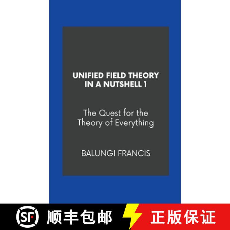 预订 Unified Field Theory in a Nutshell1: The Quest for the Theory of Everything [9781393089186]