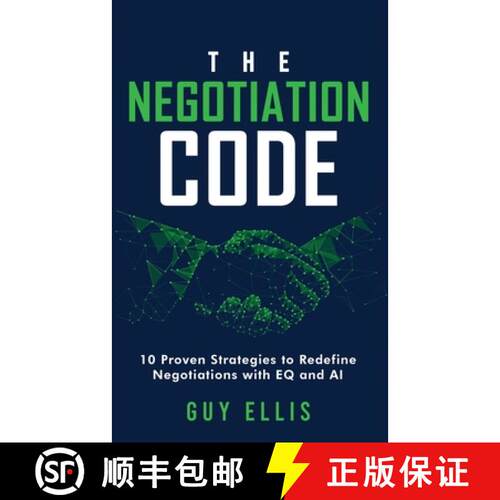 【3-4周达】The Negotiation Code: 10 Proven Strategies to Redefine Negotiations with EQ and AI [9781647049638]