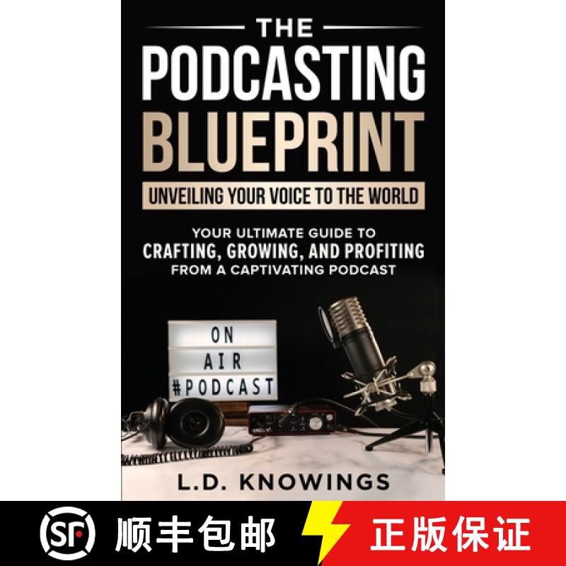 【3-4周达】The Podcasting Blueprint: Unveiling Your Voice To The World [9781963790023]