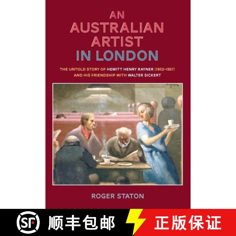 【2-3周达】An Australian Artist in London: The Untold Story of Hewitt Henry Rayner (1902-1957) and Hi... [9780955816017]