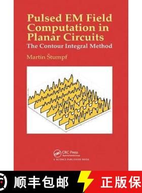 【3-4周达】Pulsed Em Field Computation in Planar Circuits the Contour Integral Method: The Contour In... [9780367781200]