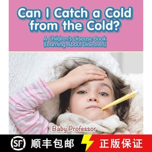 【3-4周达】Can I Catch a Cold from the Cold? | A Children's Disease Book (Learning About Diseases) [9798869442734]