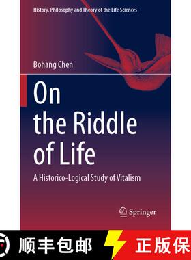【3-4周达】On the Riddle of Life: A Historico-Logical Study of Vitalism [9783031706929]