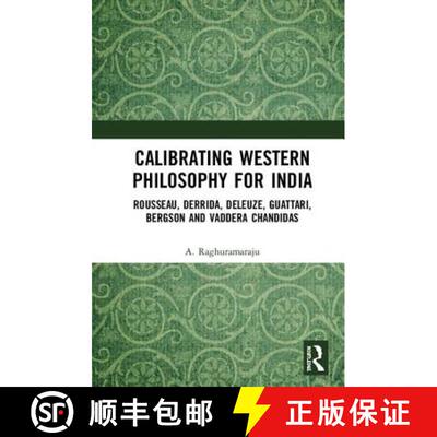 【3-4周达】精装 Calibrating Western Philosophy for India : Rousseau, Derrida, Deleuze, Guattari, Berg... [9781138607101]