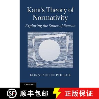预订 Kant's Theory of Normativity: Exploring the Space of Reason [9781107127807]