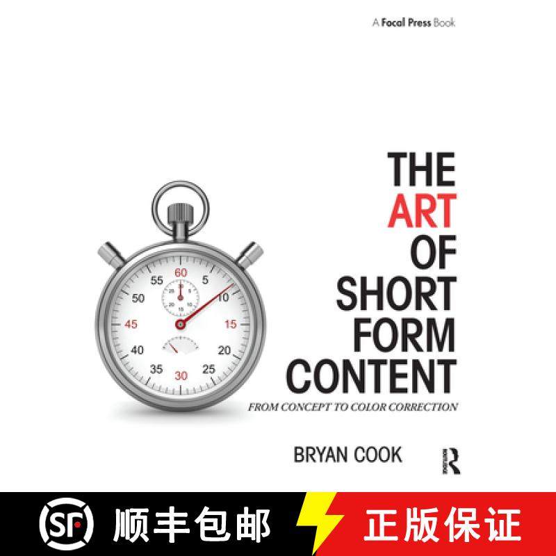 【3-4周达】The Art of Short Form Content: From Concept to Color Correction [9781138910515]