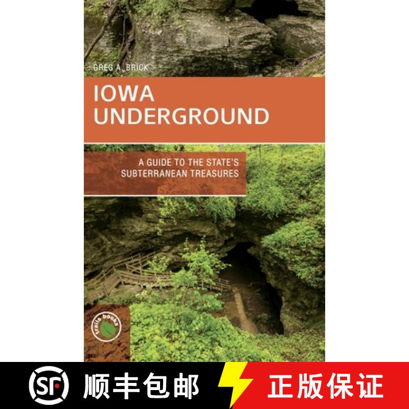 【2-3周达】Iowa Underground: A Guide to the State's Subterranean Treasures [9781931599399]