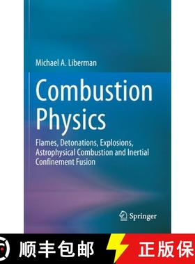 【3-4周达】Combustion Physics: Flames, Detonations, Explosions, Astrophysical Combustion and Inertial... [9783030851385]