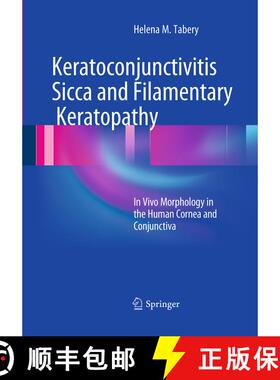 【3-4周达】Keratoconjunctivitis Sicca and Filamentary Keratopathy: In Vivo Morphology in the Human Co... [9783662510155]