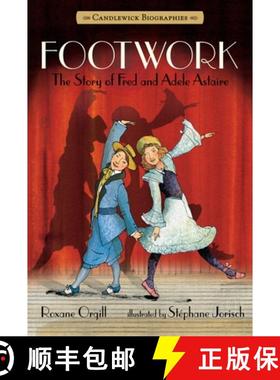 【3-4周达】Footwork: The Story of Fred and Adele Astaire: Candlewick Biographies [9780763664602]