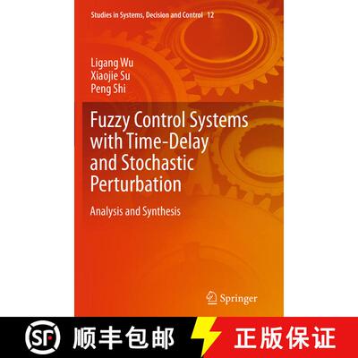 【3-4周达】Fuzzy Control Systems with Time-Delay and Stochastic Perturbation : Analysis and Synthesis... [9783319384924]