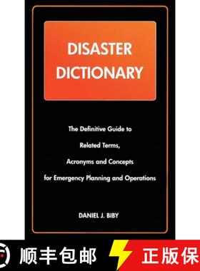 【3-4周达】Disaster Dictionary : The Definitive Guide to Related Terms, Acronyms and Concepts for Eme... [9780972713443]