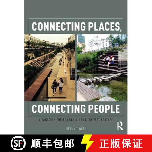 【3-4周达】Connecting Places, Connecting People: A Paradigm for Urban Living in the Twenty-First Century [9781138213067]