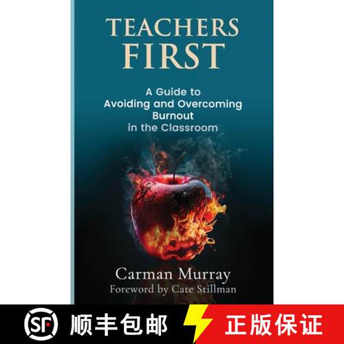 预订 Teacher's First: A Guide to Avoiding and Overcoming Burnout in the Classroom [9781961347083]