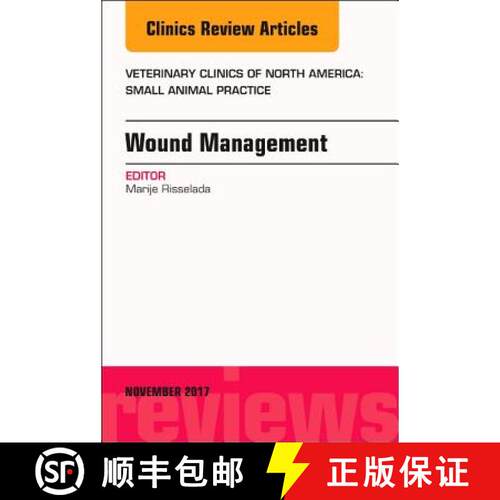 【3-4周达】精装 Wound Management, an Issue of Veterinary Clinics of North America: Small Animal Pract... [9780323549097]