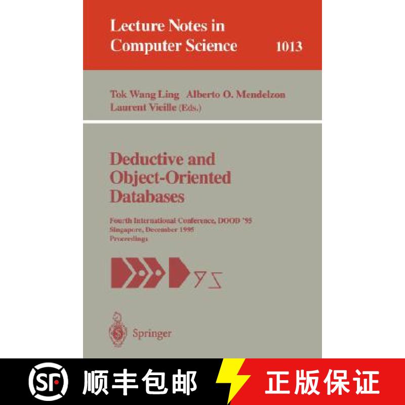 【3-4周达】Deductive and Object-Oriented Databases : Fourth International Conference, DOOD' 95, Singa... [9783540606086]