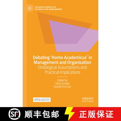 【3-4周达】Debating 'Homo Academicus' in Management and Organization : Ontological Assumptions and Pr... [9783031581946]