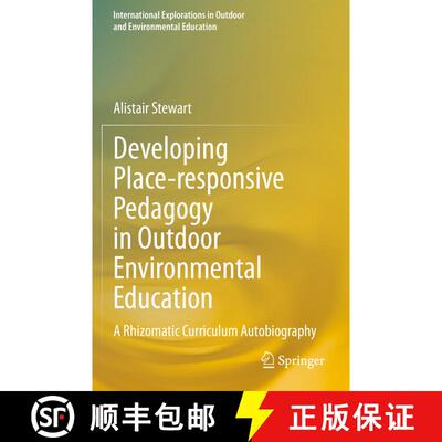 【3-4周达】Developing Place-responsive Pedagogy in Outdoor Environmental Education: A Rhizomatic Curr... [9783030403225]