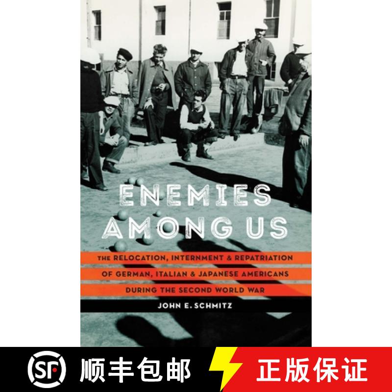 【3-4周达】Enemies Among Us: The Relocation, Internment, and Repatriation of German, Italian, and Jap... [9781496224149]
