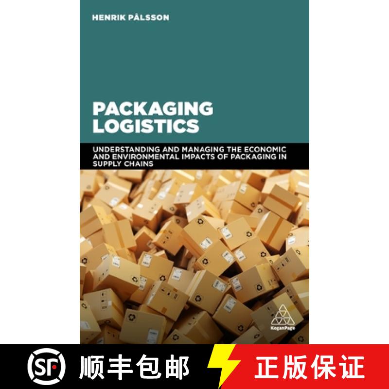 【4周达】Packaging Logistics: Understanding and Managing the Economic and Environmental Impacts of Pa... [9780749481704]
