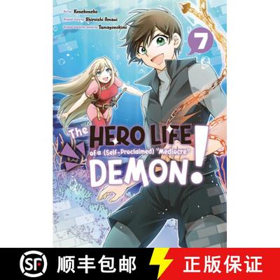 【3-4周达】The Hero Life of a (Self-Proclaimed) Mediocre Demon! 7 [9781646515998]