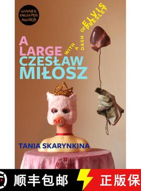 【3-4周达】A Large Czeslaw Milosz with a Dash of Elvis Presley [9781910895221]