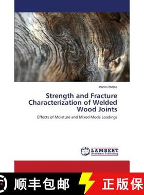 预订 Strength and Fracture Characterization of Welded Wood Joints [9783659669873]