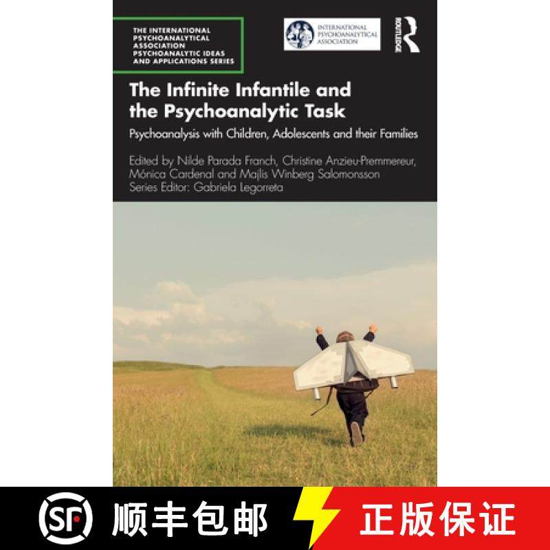 【3-4周达】The Infinite Infantile and the Psychoanalytic Task: Psychoanalysis with Children, Adolesce... [9781032160184]