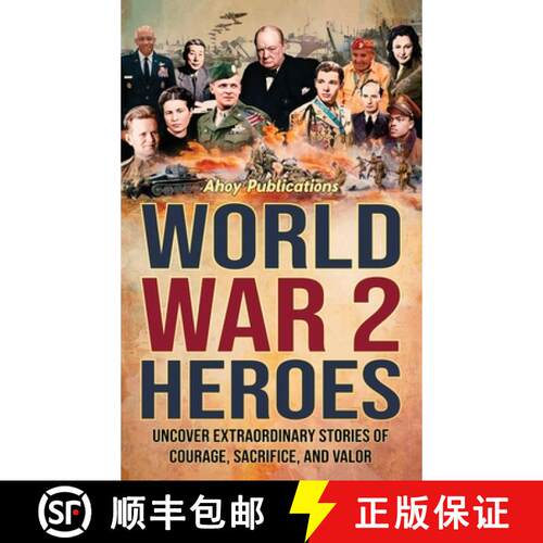 【3-4周达】精装 World War 2 Heroes: Uncover Extraordinary Stories of Courage, Sacrifice, and Valor [9798892960410]