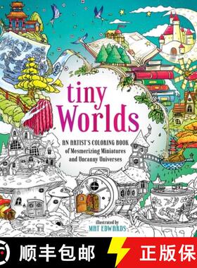 【3-4周达】Tiny Worlds: An Artist's Coloring Book of Mesmerizing Miniatures and Uncanny Universes [9781250285225]