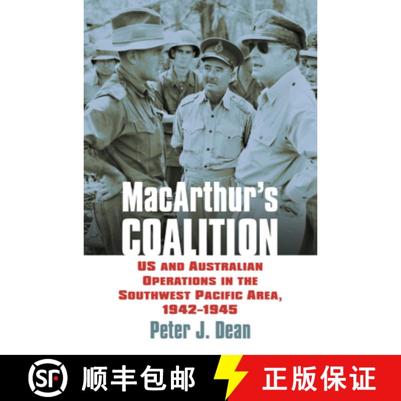 【3-4周达】Macarthur's Coalition: US and Australian Military Operations in the Southwest Pacific Area... [9780700626045]