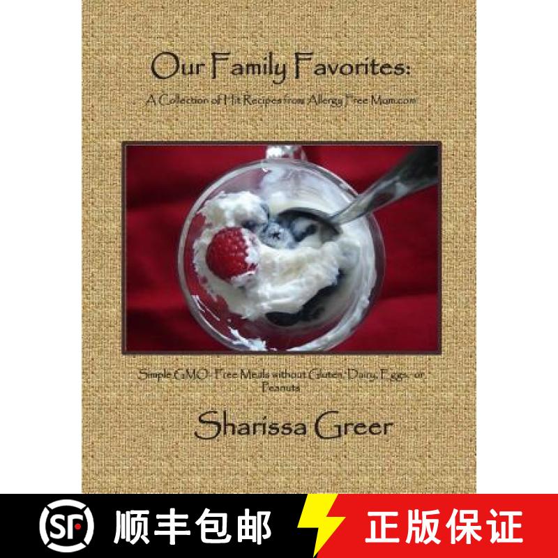 【3-4周达】Our Family Favorites: : A Collection of Hit Recipes from Allergy Free Mom.com [9780615832708]