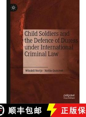 【3-4周达】Child Soldiers and the Defence of Duress Under International Criminal Law [9783030206628]