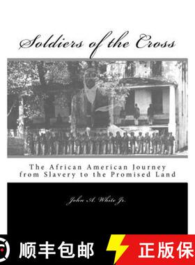预订 Soldiers of the Cross: The African American Journey from Slavery to the Promised Land [9780692531594]