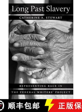 预订 Long Past Slavery: Representing Race in the Federal Writers' Project [9781469626260]